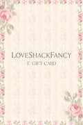 LoveShackFancy e-gift card with floral pattern and “E-Gift Card” text